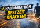 Halbmarathon laufen - Welche Zeit ist realistisch – und welche Pace brauchst du wirklich?